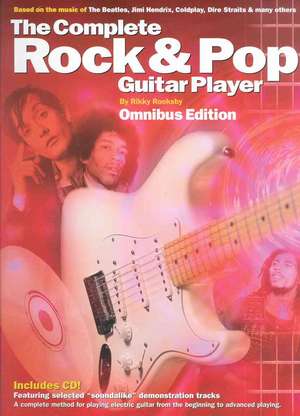 The Complete Rock & Pop Guitar Player: Omnibus Edition de Rikky Rooksby