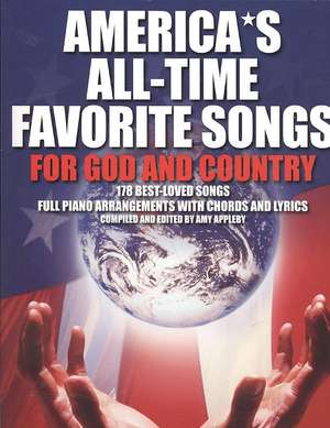 Americas All-Time Favorite Songs for God and Country: 178 Best-loved Songs Full Piano Arrangemens With Chords and Lyrics de Amy (COM) Appleby