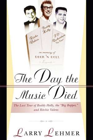 The Day the Music Died de Larry Lehmer