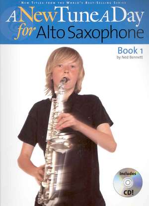 A New Tune a Day for Alto Saxophone: Book 1 de Ned Bennett