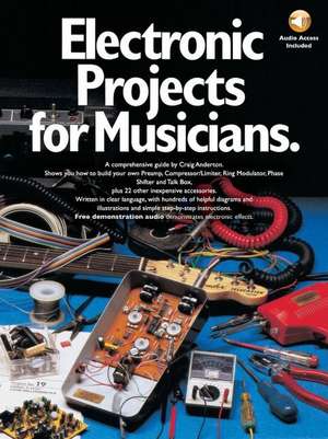 Electronic Projects for Musicians Book/Online Audio de Craig Anderton