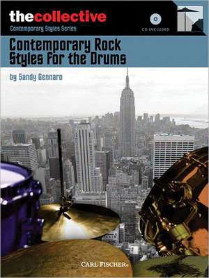 Contemporary Rock Styles for the Drums: Contemporary Styles Series de Sandy Gennaro