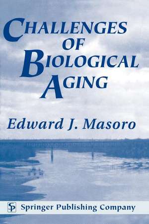 Challenges of Biological Aging de Edward J. Masoro