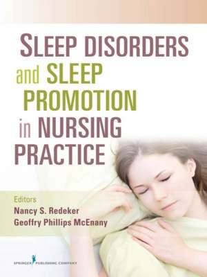 Sleep Disorders and Sleep Promotion in Nursing Practice de Geoffry APRN BC Phillips McEnany