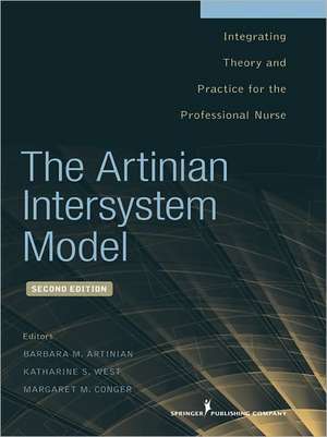 The Artinian Intersystem Model: Integrating Theory and Practice for the Professional Nurse de Barbara M. Artinian