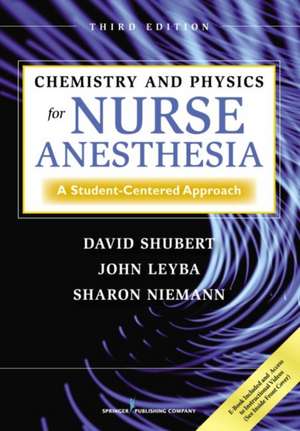 Chemistry and Physics for Nurse Anesthesia, Third Edition de David Shubert