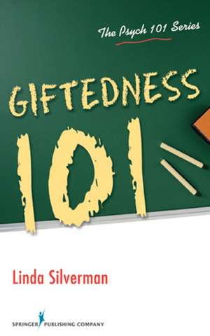 Giftedness 101 de Linda Kreger Silverman