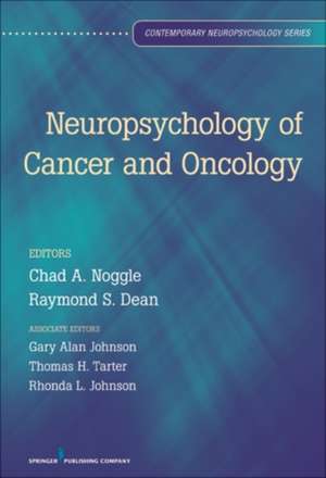 Neuropsychology of Cancer and Oncology de Chad Noggle