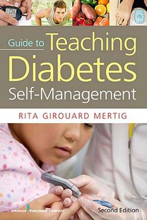 Nurses' Guide to Teaching Diabetes Self-Management, Second Edition de Rita Girouard Mertig