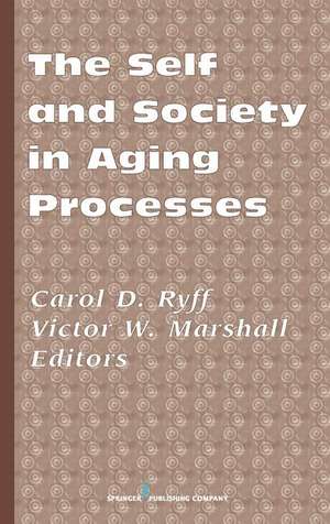 The Self and Society in Aging Processes de Carol D. Ryff