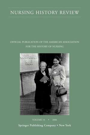 Nursing History Review: Official Journal of the American Association for the History of Nursing de Sandra B. Lewenson