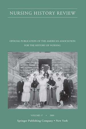 Nursing History Review, Volume 17, 2009 de Patricia D'Antonio