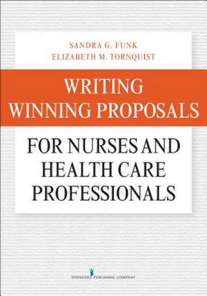 Writing Winning Proposals for Nurses and Health Care Professionals de Sandra G. Funk