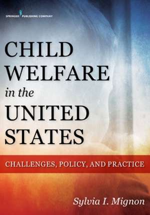 Child Welfare in the United States de Sylvia Mignon