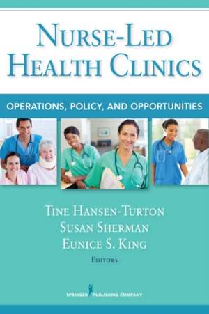 Nurse-Led Health Clinics: Operations, Policy, and Opportunities de Tine Hansen-Turton