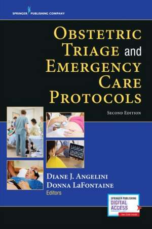 Obstetric Triage and Emergency Care Protocols de Diane J. Angelini