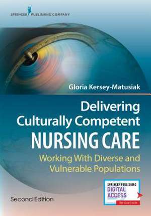 Kersey-Matusiak, G: Delivering Culturally Competent Nursing de Gloria Kersey-Matusiak