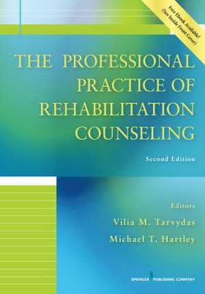 The Professional Practice of Rehabilitation Counseling, Second Edition de Vilia Tarvydas