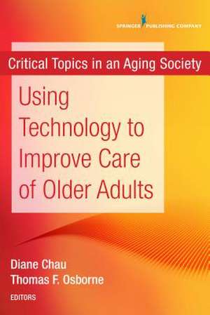 Using Technology to Improve Care of Older Adults de Diane Chau