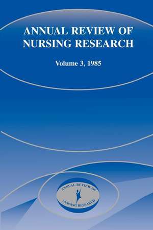 Annual Review of Nursing Research, Volume 3, 1985 de Joyce J. Fitzpatrick