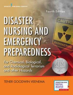 Disaster Nursing and Emergency Preparedness, Fourth Edition de Tener Goodwin Veenema