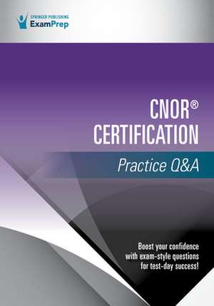 CNOR® Certification Practice Q&A de Springer Publishing Company