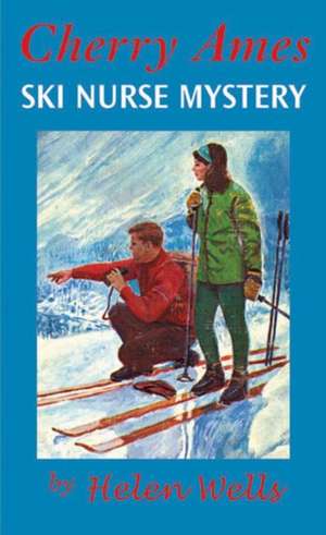 Cherry Ames, Ski Nurse Mystery de Helen Wells