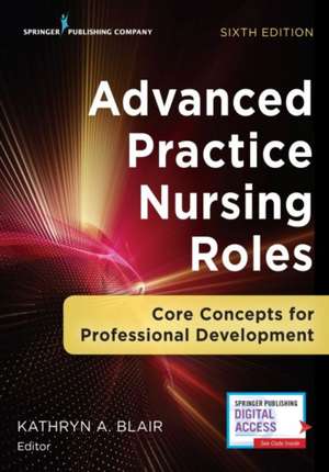 Advanced Practice Nursing Roles de Kathryn A. FNP-BC FAANP Blair