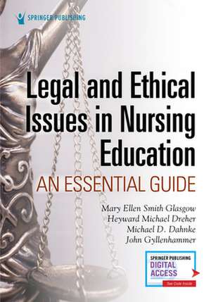 Legal and Ethical Issues in Nursing Education de Mary Ellen Smith RN ACNS Glasgow