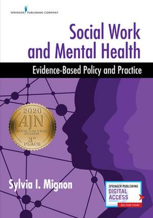 Social Work and Mental Health: Evidence-Based Policy and Practice de Sylvia I. Mignon