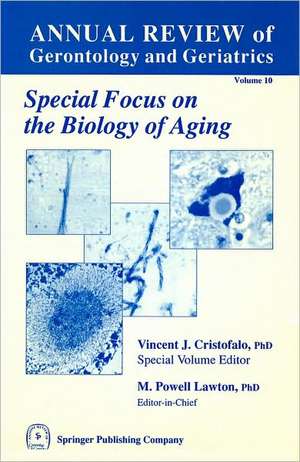 Annual Review of Gerontology and Geriatrics, Volume 10, 1990: Biology of Aging de Springer