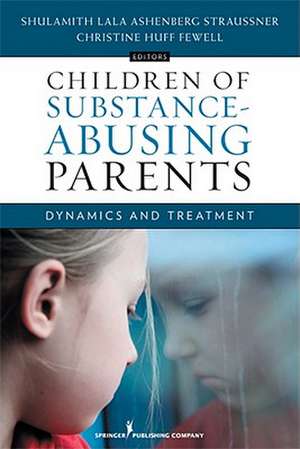 Children of Substance-Abusing Parents: Dynamics and Treatment de Shulamith Lala Ashenberg Straussner