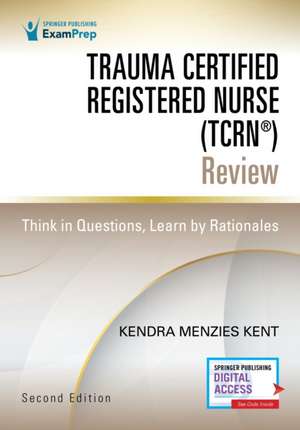 Trauma Certified Registered Nurse (Tcrn(r)) Review de Kendra Menzies Kent