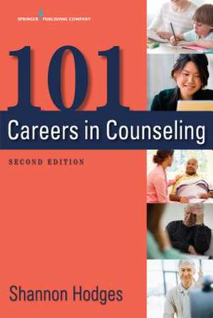 101 Careers in Counseling, Second Edition de Shannon Hodges