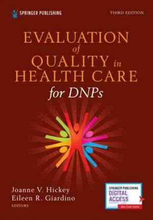 Evaluation of Quality in Health Care for Dnps, Third Edition de Joanne V Hickey