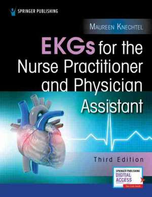 EKGs for the Nurse Practitioner and Physician Assistant de Maureen Knechtel