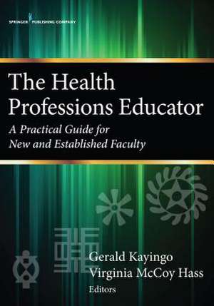 The Health Professions Educator de Kayingo, Gerald