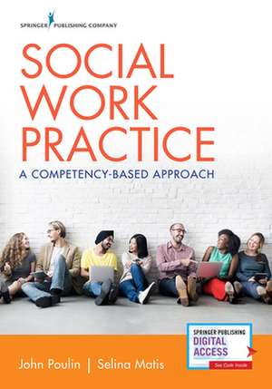 Social Work Practice: A Competency-Based Approach de John Poulin