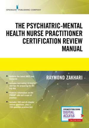 The Psychiatric-Mental Health Nurse Practitioner Certification Review Manual de Raymond Zakhari