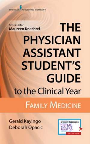 Physician Assistant Student's Guide to the Clinical Year de Kayingo, Gerald