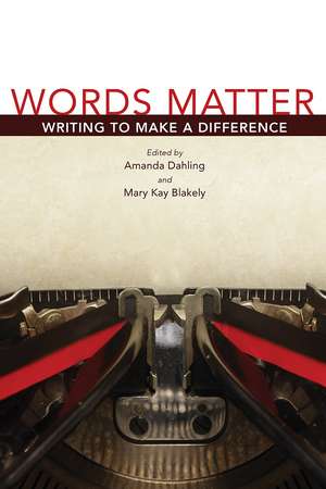 Words Matter: Writing to Make a Difference de Mary Kay Blakely