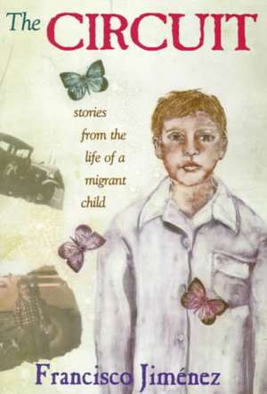 The Circuit: Stories from the Life of a Migrant Child de Francisco Jimenez