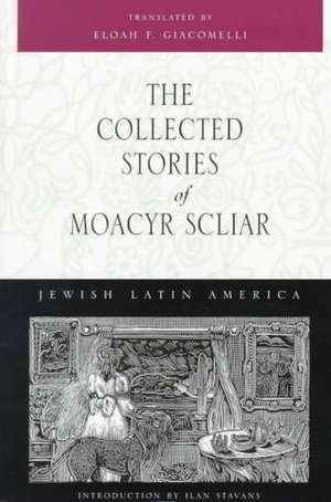 The Collected Stories of Moacyr Scliar de Moacyr Scliar