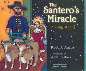 The Santero's Miracle: A Bilingual Story de Rudolfo A. Anaya