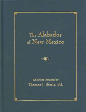 The Alabados of New Mexico de Thomas J. Steele