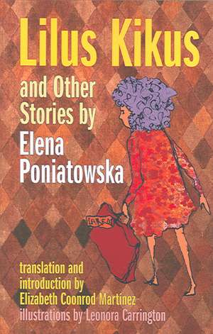 Lilus Kikus and Other Stories de Elena Poniatowska