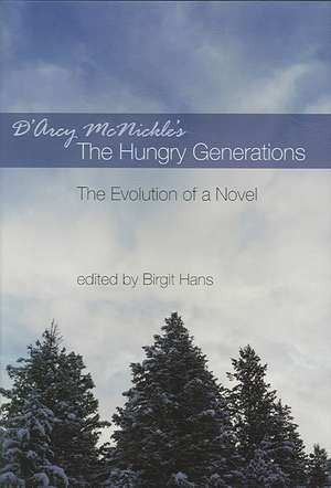 D'Arcy McNickle's the Hungry Generations: The Evolution of a Novel de Birgit Hans