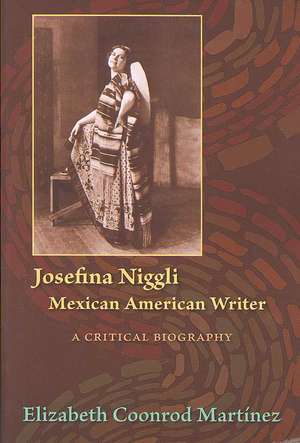 Josefina Niggli, Mexican American Writer: A Critical Biography de Elizabeth Coonrod Martinez