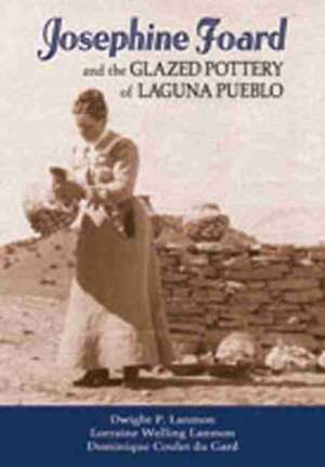 Josephine Foard and the Glazed Pottery of Laguna Pueblo de Dwight P. Lanmon