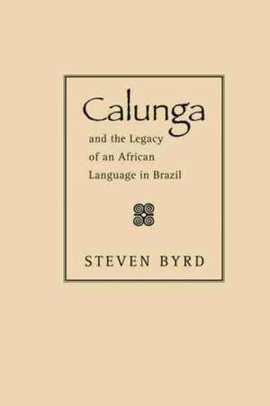 CALUNGA AND THE LEGACY OF AN AFRICAN LAN de BYRD